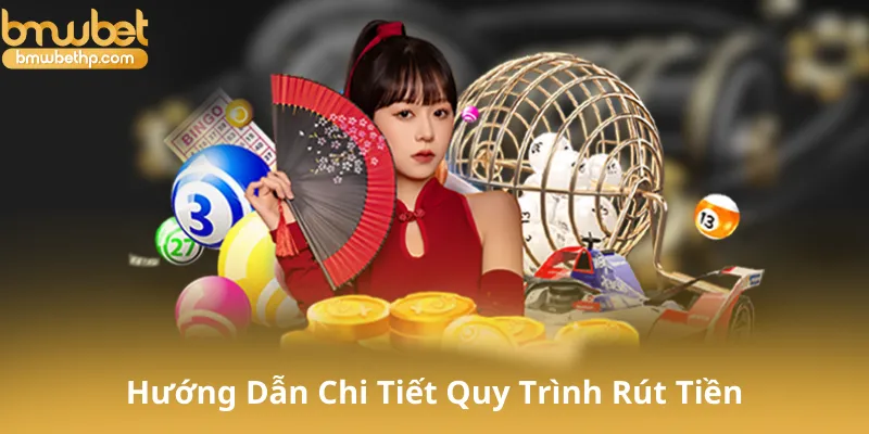 Hướng Dẫn Chi Tiết Quy Trình Rút Tiền