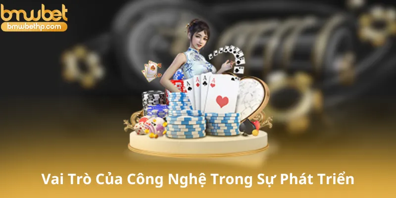 Vai Trò Của Công Nghệ Trong Sự Phát Triển Của Bmwbet