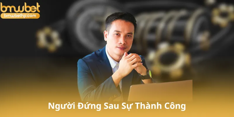 CEO Bmwbet Gia Khánh - Người Đứng Sau Sự Thành Công