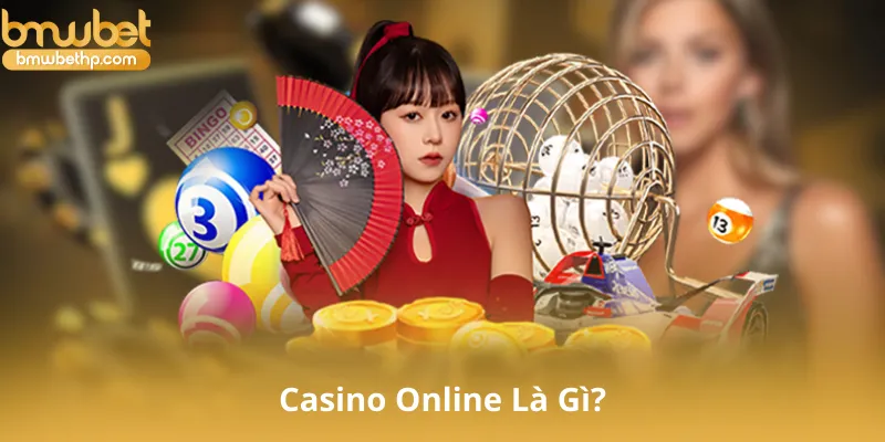 Casino Online Là Gì? Giới Thiệu Tổng Quan