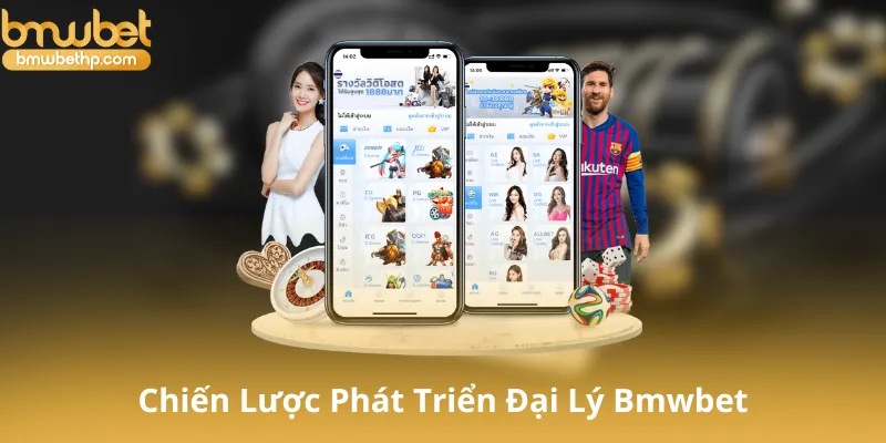 Chiến Lược Phát Triển Đại Lý Bmwbet