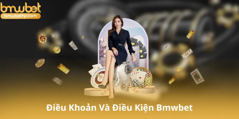 Tìm Hiểu Chung Về Điều Khoản Và Điều Kiện Bmwbet