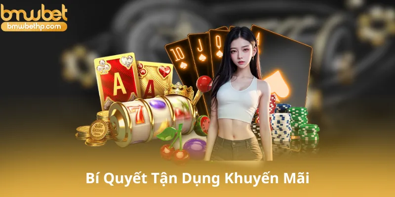 Bí Quyết Tận Dụng Khuyến Mãi Bmwbet