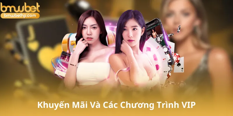 Thưởng, Khuyến Mãi Và Các Chương Trình VIP