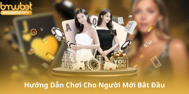 Hướng Dẫn Chơi Cho Người Mới Bắt Đầu