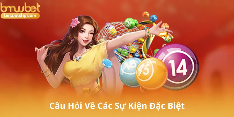 Những Câu Hỏi Thường Gặp Về Các Sự Kiện Đặc Biệt