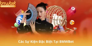 Giới Thiệu Chung Về Các Sự Kiện Đặc Biệt Tại BMWBet