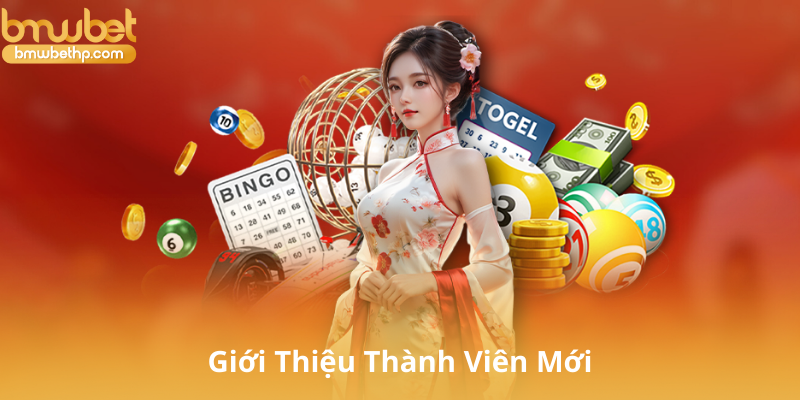 Giới Thiệu Tổng Quan Về Giới Thiệu Thành Viên Mới