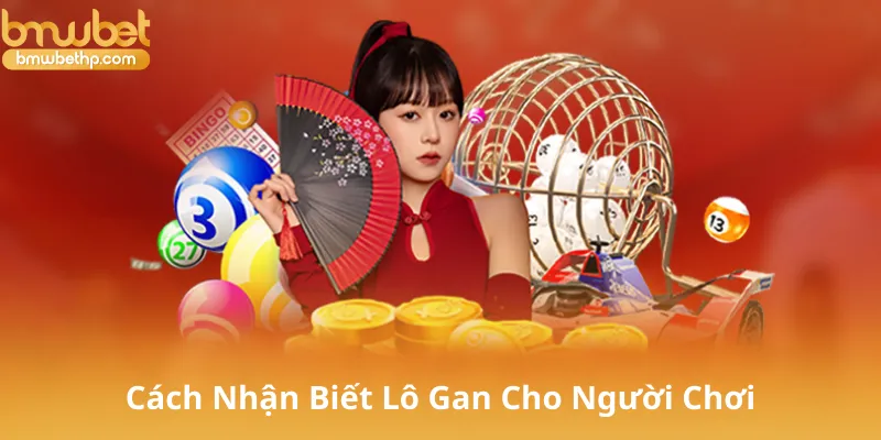 Cách Nhận Biết Lô Gan Cho Người Chơi