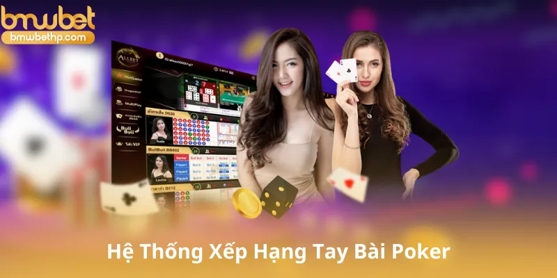 Hệ Thống Xếp Hạng Tay Bài Poker