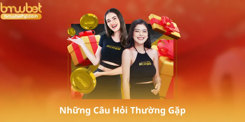 Những Câu Hỏi Thường Gặp Khi Nhận Thưởng Chào Mừng